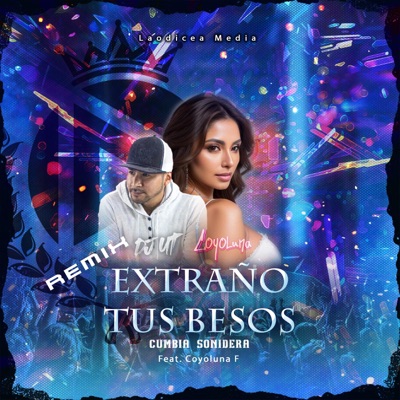 Extrano Tus Besos (feat. Coyoluna F) [Remix Sonidero] - Single
