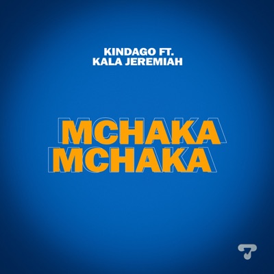 Mchaka Mchaka (feat. Kala Jeremiah) - Single