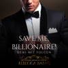 Save me, Billionaire - Rebecca Baker