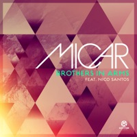 Brothers in Arms (feat. Nico Santos) [Remixes] - Micar