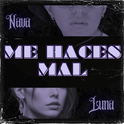 Me Haces Mal (feat. Luna NC) - Single