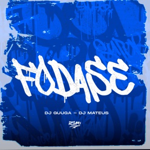 Foda Se (feat. DJ Guuga)