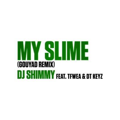 My slime (feat. Tfwea & DT Keyz) [Gouyad Remix] - Single