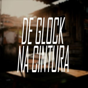 De Glock na Cintura (feat. MC IZZA BH, FUNK ATIVO 031 & DJ PG DA INESTAN) [Remix]