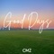 Good Days - CMZ lyrics