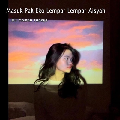 DJ Maman Funkys - DJ Masuk Pak Eko Lempar Lempar Aisyah