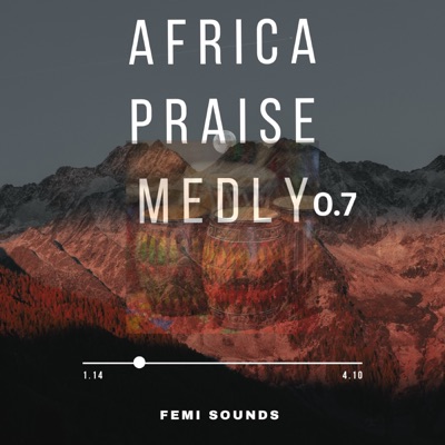 Africa Praise Medley 0.7 - Single