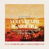 Ven Es Tiempo De Adorarle (feat. Ingrid Rosario & Marco Barrientos) [25th Anniversary] artwork