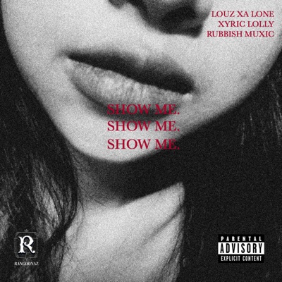 SHOW ME (feat. Xyric Lolly & Rubbish Muxic) - Single