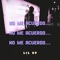 No Me Acuerdo - Lil op lyrics