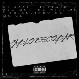 Pablo Escobar (feat. Jotta4m, Mc Will DG, MC GL, Alg Mc & Thiaguinho mc) DJ XAVI