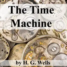 The Time Machine (Unabridged) [Unabridged  Fiction]
