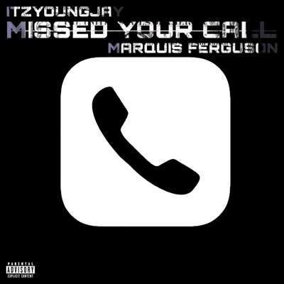 MISSED YOUR CALL (feat. Marquis Ferguson) - Single