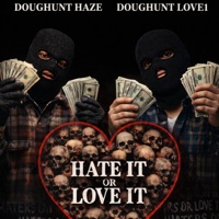 HATE IT OR LOVE IT (feat. DOUGHUNTLOVE1) - Single - Doughunt Haze