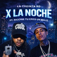 X La Noche (feat. Ricchie) - Single - LA TREINTA RD