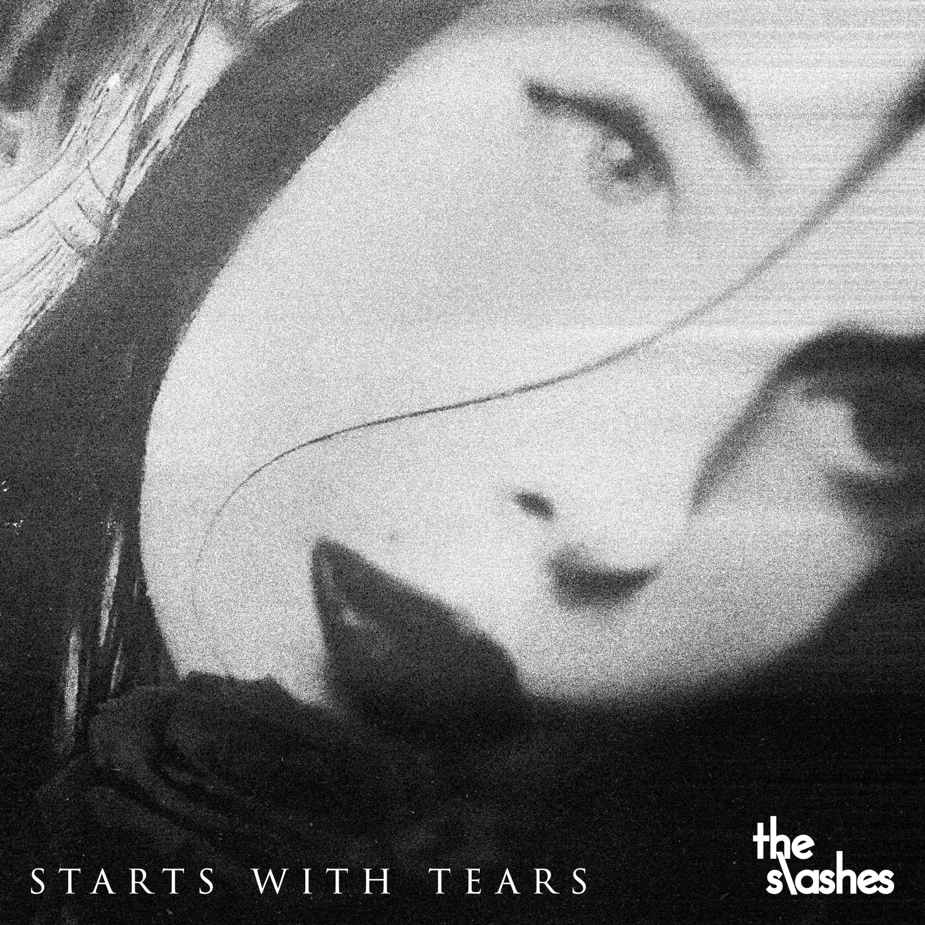 The Slashes - Starts With Tears