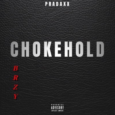 CHOKEHOLD (feat. BRZY) - Single