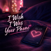 I wish I was your phone - HeyHo new Single