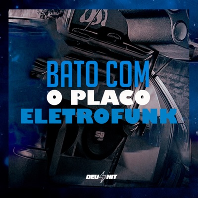 Bato Com o Placo - Eletrofunk (feat. DN22) - Single