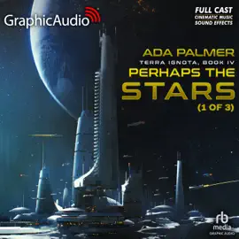 Perhaps the Stars (1 of 3) [Dramatized Adaptation] : Terra Ignota 4 (Terra Ignota)