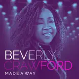 Beverly Crawford - Made A Way