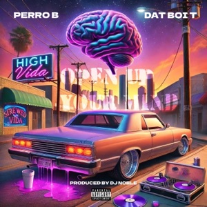 Open Up Your Mind (feat. Dat Boi T)
