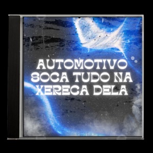 Automotivo Soca Tudo na Xereca Dela