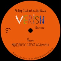 Verish (Nocow MAKE MUSIC GREAT AGAIN MIX) - Single - Philipp Gorbachev & DJs Pareja