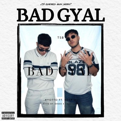BAD GYAL (feat. KYOTTO) - Single