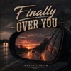 Finally Over You