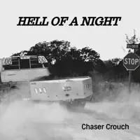 Hell Of A Night — Chaser Crouch