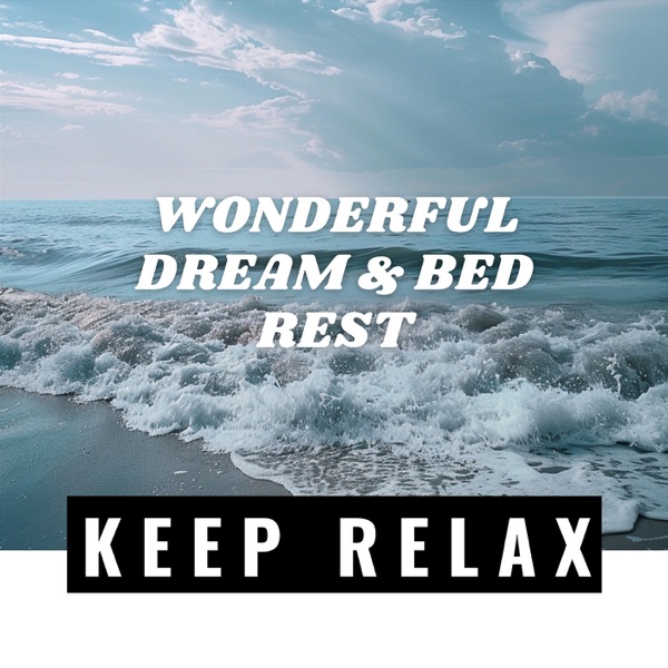 Wonderful Dream & Bed Rest