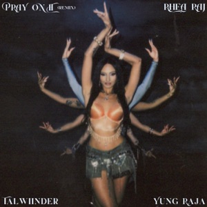 PRAY ON IT (feat. Talwiinder & Yung Raja) [Remix] - Single