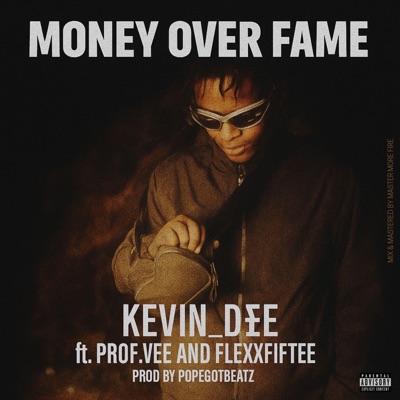 Money Over Fame (feat. FlexxFiftee & Prof.Vee) - Single