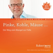 Pinke, Kohle, Mäuse... - Robert Betz