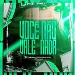 Você Não Vale Nada - Single