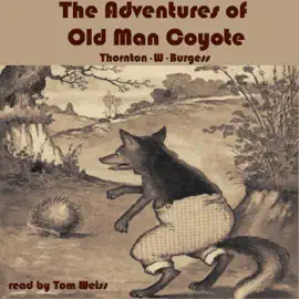 The Adventures of Old Man Coyote (Unabridged)