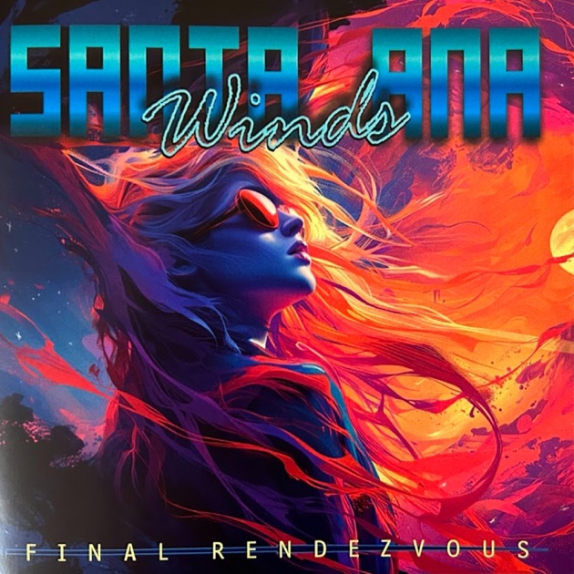 新品未開封CD SANTA ANA WINDS/FINAL RENDEZVOUS Final Rendezvous - Album by Santa Ana Winds - Apple Music
