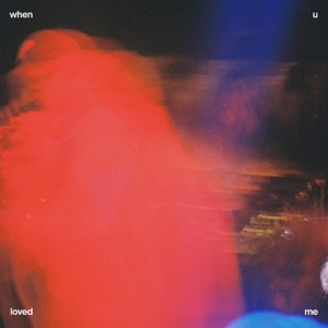 WHEN U LOVED ME feat. MORI