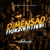 Dimensão Fragmentada (feat. Mc Vitinho ZS) - Single