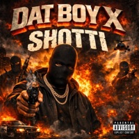 Shotti regular - Single - Dat Boy X
