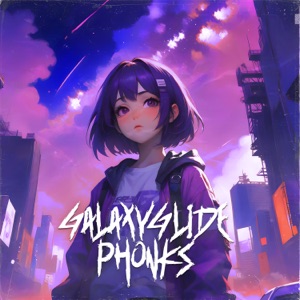 GalaxyGlide Phonks - EP
