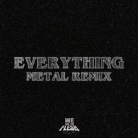 Everything (Metal Remix) - Single - We Are The Flesh
