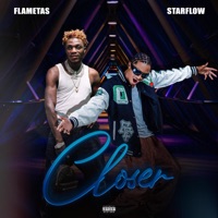Closer (feat. Star flow 1) - Single - Flametas Torboy
