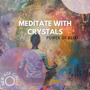 Meditate with Crystals - Power of Reiki
