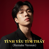 Tình Yêu Tìm Thấy (Remake Version)