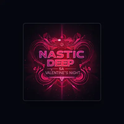 Listen to Nastic Deep SA, watch music videos, read bio, see tour dates & more!