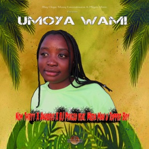 Umoya Wami (feat. Weda Man & Topper Boy)