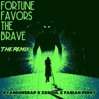 Fortune Favors The Brave (feat. 3xsoul) [Remix] - Single - RyanDoesRap