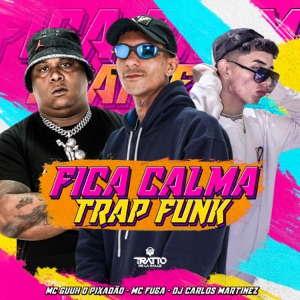 Fica Calma (feat. Mc Fuga) [Trap Funk]
